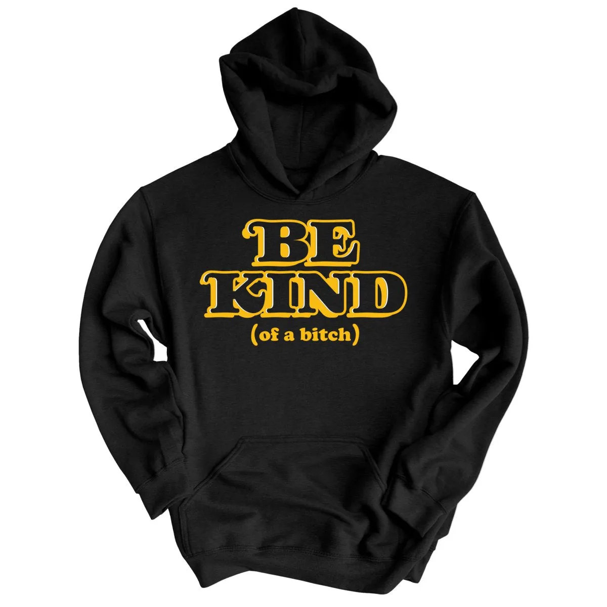 Be Kind Of A Bitch Hoodie