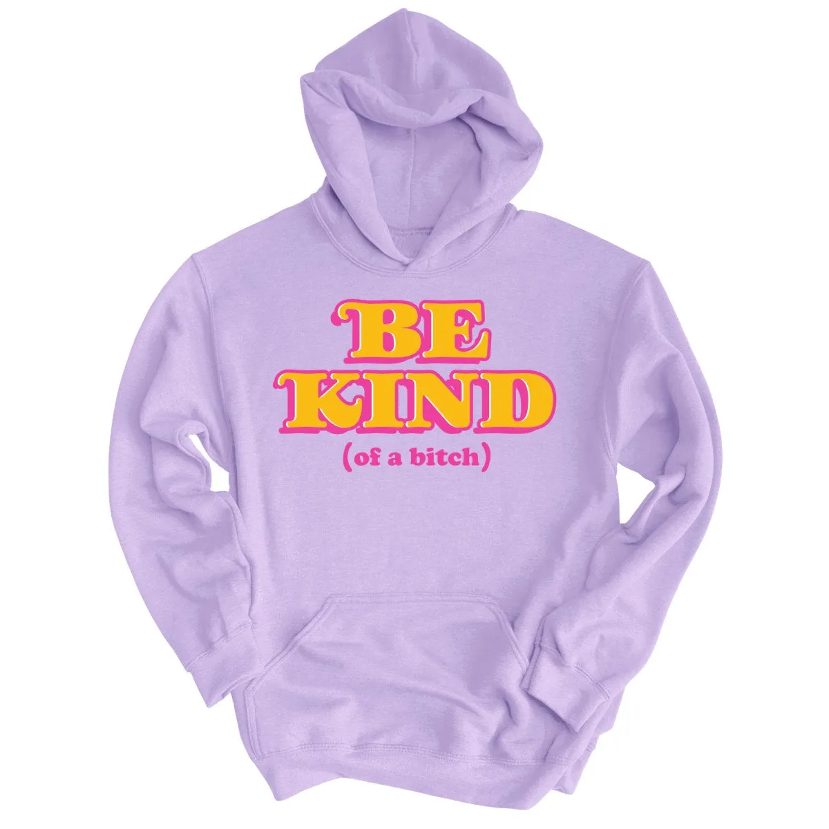 Be Kind Of A Bitch Hoodie