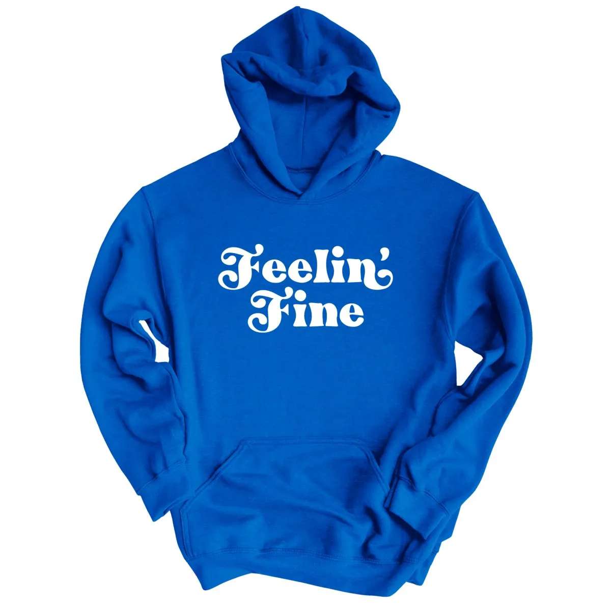 Feelin' Fine Hoodie