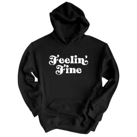 Feelin' Fine Hoodie