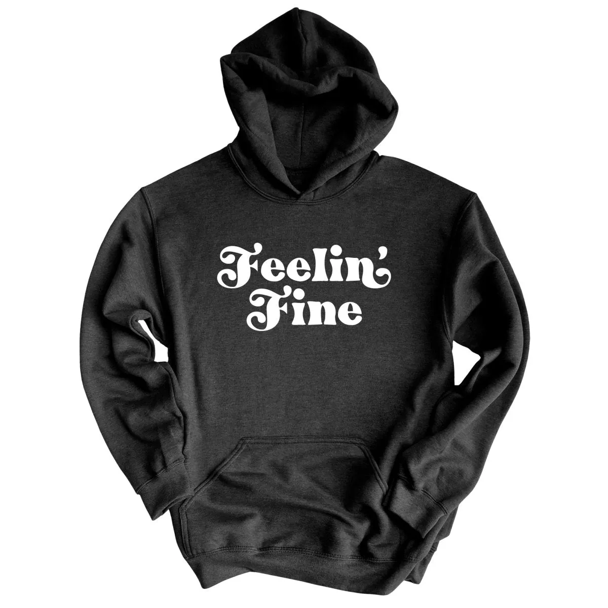 Feelin' Fine Hoodie