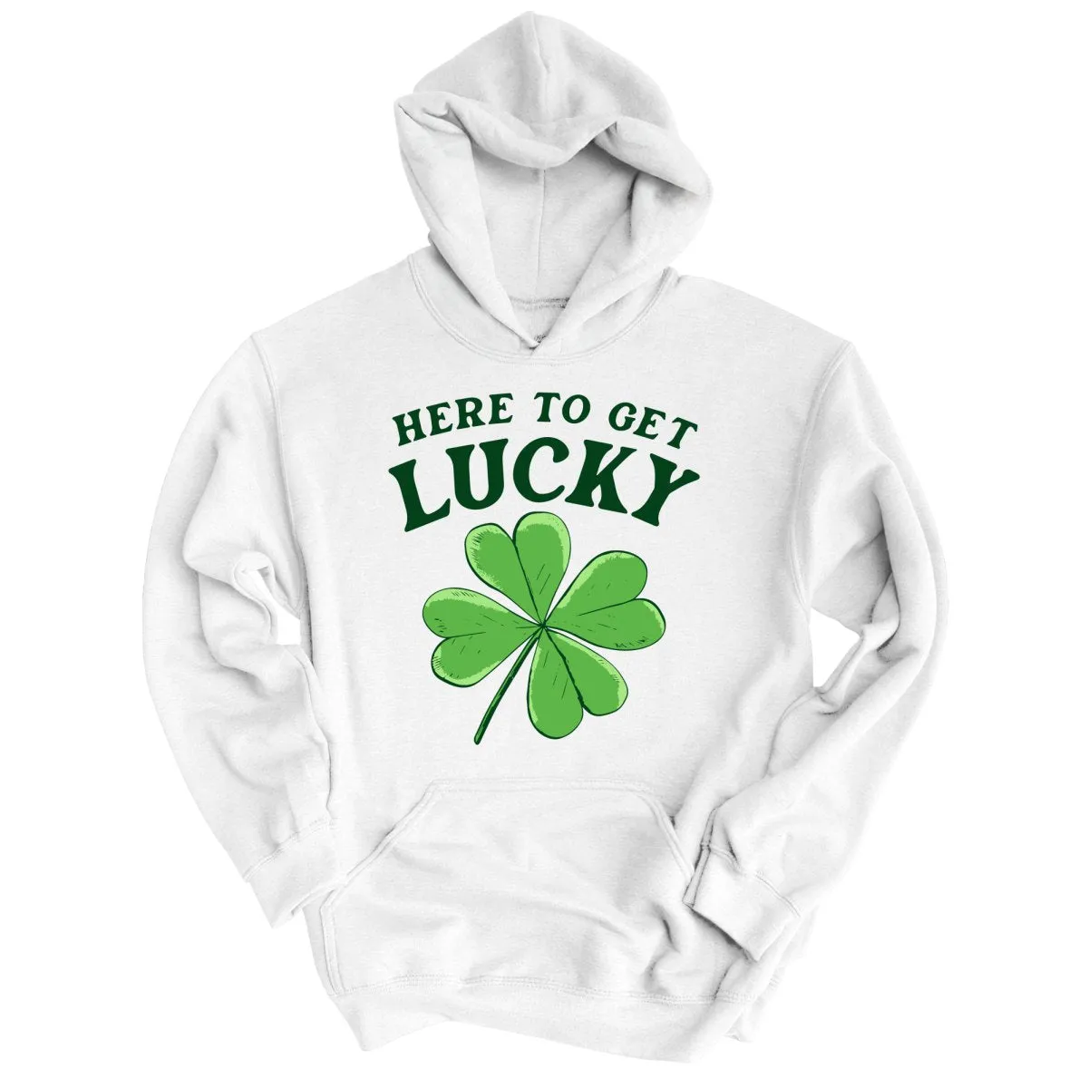 Here To Get Lucky Hoodie